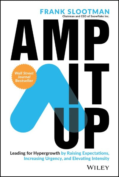 Amp It Up: Leading for Hypergrowth by Raising Expectations (Hardcover) - Frank Slootman