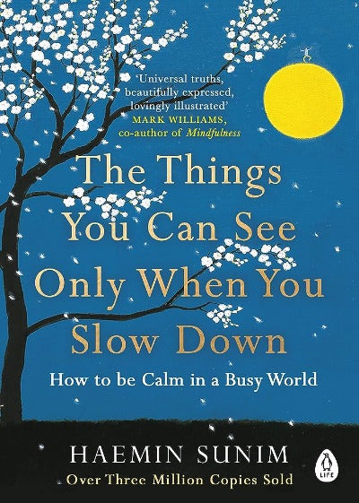 The Things You Can See Only When You Slow Down (Paperback) by Haemin Sunim